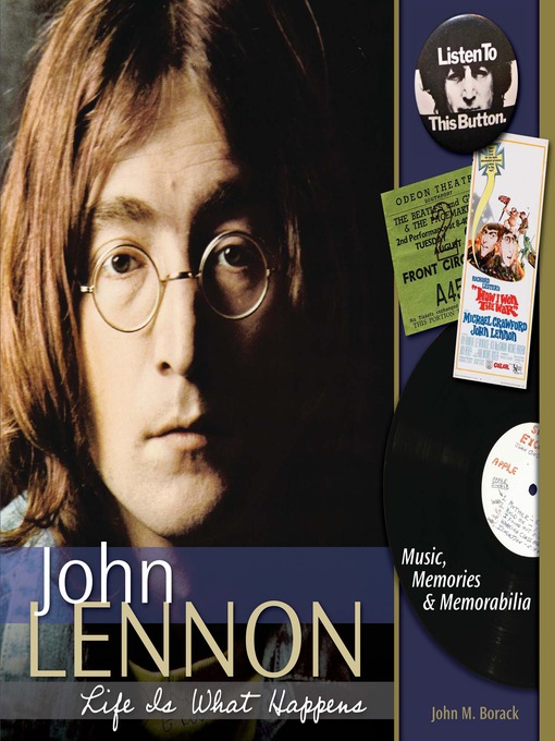 Title details for John Lennon--Life is What Happens by John Borack - Available